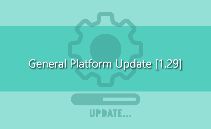 General Platform Update [1.29]